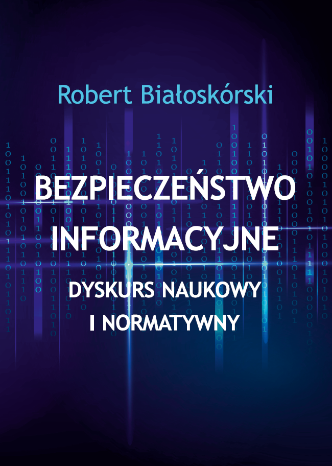 Zabezpieczone: Monografia „Bezpieczeństwo informacyjne. Dyskurs naukowy i normatywny”